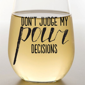 Pour decision with wine in it is perfect